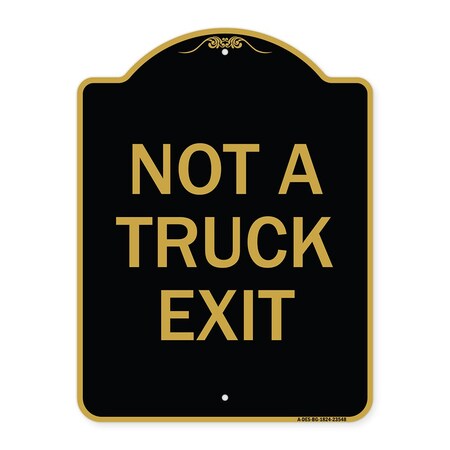 Signmission Designer Series Sign-Not Truck Exit, Black & Gold Aluminum Sign, 24" L, 18" H, BG-1824-23548 A-DES-BG-1824-23548